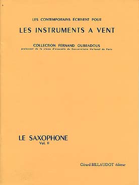 Illustration de Les CONTEMPORAINS écrivent pour les instruments à vent (coll. Oubradous) - Le Saxophone Vol. 2 : de la Casinière, Rueff, Cushing, Clostre, Milhaud