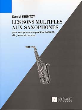 Illustration de Les Sons multiples aux saxophones, pour saxophones sopranino, soprano, alto, ténor et baryton