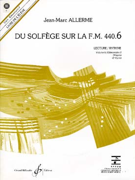 Illustration de Du solfège sur la F.M. 440 - Vol. 6 (440.6) Lecture/rythme Livre de l'élève avec CD de dictées rythmiques