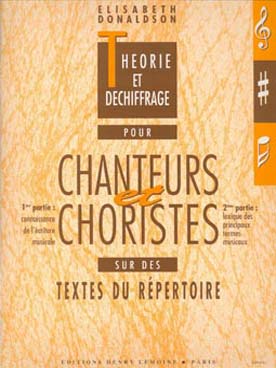 Illustration de Théorie et déchiffrage pour chanteurs et choristes sur textes du répertoire 1 : connaissance de l'écriture 2 : lexique des termes musicaux