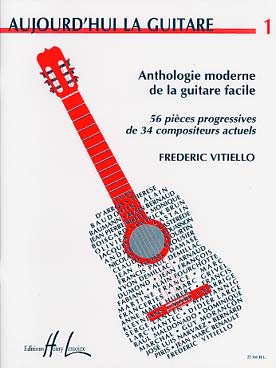 Illustration de AUJOURD'HUI LA GUITARE, anthologie moderne de la guitare facile : pièces progressives de compositeurs actuels - Vol. 1 : 56 pièces de 34 compositeurs