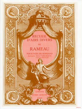 Illustration de Recueil d'airs pour soprano - Vol. 1 : Les fêtes d'Hébé, Indes galantes, Dardanus, Hippolyte et Aricie, Pygmalion, Platée