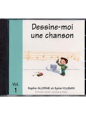 Illustration de Dessine-moi une chanson - Vol. 1 niveau éveil : CD des chansons en version intégrale et play-back, et morceaux instrumentaux