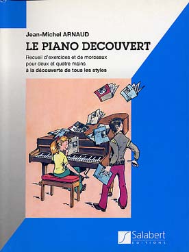 Illustration de Le Piano découvert, recueil d'exercices et de morceaux pour 2 et 4 mains à la découverte de tous les styles