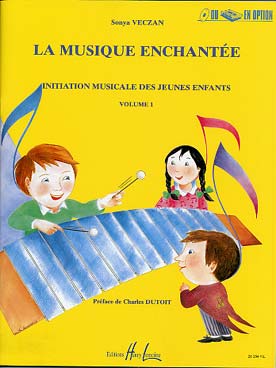 Illustration de La Musique enchantée, initiation musicale des jeunes enfants - Vol. 1 (couverture jaune) : initiation par le xylophone