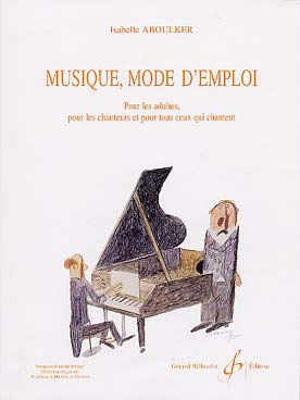 Illustration de Musique, mode d'emploi : pour les adultes, pour les chanteurs et tous ceux qui chantent