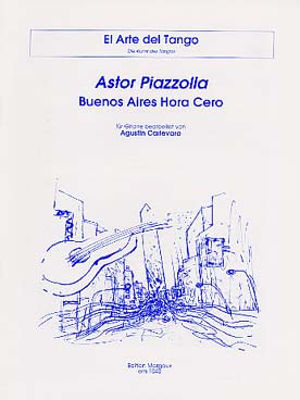 Illustration de Collection "El Arte del Tango" (arrangements guitare de A. Carlevaro) - Buenos Aires hora cero