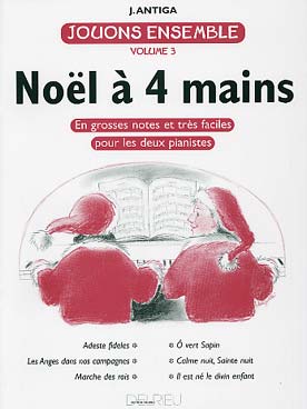 Illustration de Jouons ensemble (grosses notes faciles) - Vol. 3 : Noëls à 4 mains