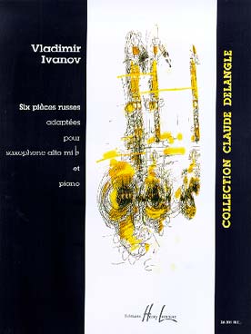Illustration de 6 PIÈCES RUSSES adaptées par V. IVANOV (Glinka, Tchaïkovsky, Rimsky-Korsakov..) - Vol. 1 : saxophone alto