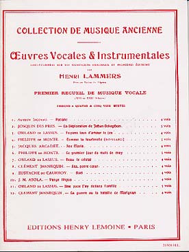Illustration de Premier recueil de musique vocale (16e et 17e siècles) pour chœurs à 4 et 5 voix mixtes : Josquin des Prés, Lassus, Jannequin...