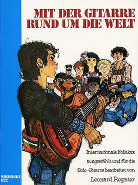 Illustration de MIT DER GITARRE RUND UM DIE WELT : 16 thèmes du folklore international, arr. Leonard Regnier