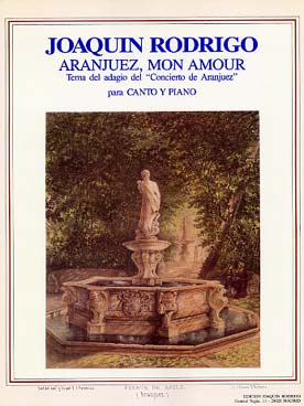 Illustration de Aranjuez mon amour (thème de l'adagio du Concerto de Aranjuez) pour voix et  piano