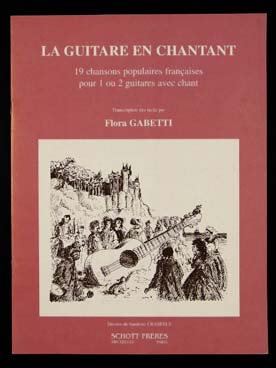 Illustration de La Guitare en chantant : 19 chansons populaires françaises pour 1 ou 2  guitares avec chant (Il pleut bergère, Frère Jacques, Roi Dagobert...)