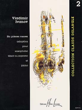 Illustration de 6 PIÈCES RUSSES adaptées par V. IVANOV (Glinka, Tchaïkovsky, Rimsky-Korsakov..) - Vol. 2 : saxophone ténor ou soprano