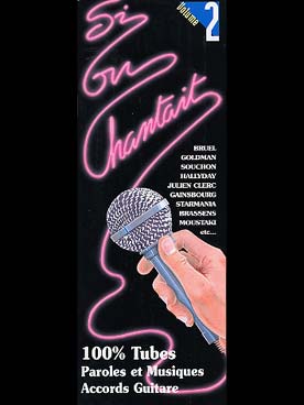 Illustration de SI ON CHANTAIT : recueil 100 % tubes, 38 titres par volume (V/G) - Vol. 2