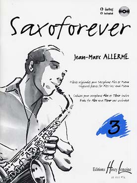 Illustration de Saxoforever : pièces originales (jazzy, classiques ou de variété) avec CD play-along - Vol. 3 (alto)