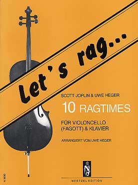 Illustration de Let's rag : 10 ragtimes (tr. Heger pour violoncelle ou basson et piano)
