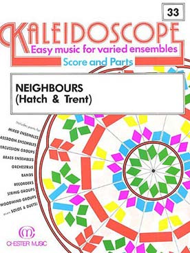 Illustration de KALEIDOSCOPE : musique facile d'ensemble variable pour tous instruments - N° 33 : HATCH/TRENT Neighbours