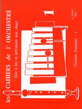 Illustration de Les Cahiers de l'orchestre pour flûte à bec, chant et percussions - Vol. 1 : Chansons françaises I