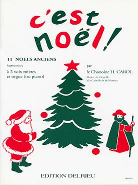 Illustration de C'EST NOEL ! 11 Noëls anciens harmonisés à 2 voix mixtes et orgue (ou piano)