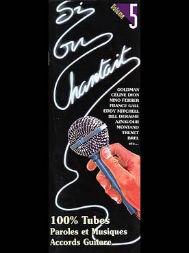 Illustration de SI ON CHANTAIT : recueil 100 % tubes, 38 titres par volume (V/G) - Vol. 5