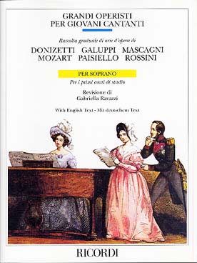Illustration de GRANDS OPÉRAS POUR JEUNES CHANTEURS - Soprano : 8 airs d'opéras de Donizetti, Galuppi, Mascagni, Mozart, Paisiello, Rossini