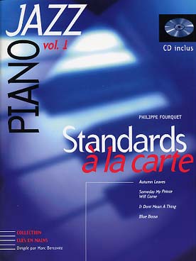 Illustration de STANDARDS A LA CARTE : 4 thèmes de jazz dans plusieurs arrangements "à la carte" de Fourquet + CD écoute/play-along - Vol. 1
