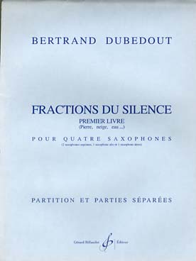 Illustration de Fractions du silence pour 4 saxophones (2 sopranos, 1 alto et 1 ténor), C + P