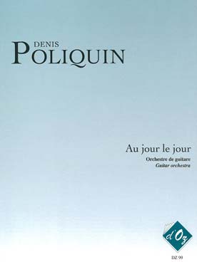 Illustration de Au jour le jour pour 3 guitares solistes (1 classique, 1 électrique 1 acoustique) et orchestre de guitares (16 ou 12 guitares et une basse optionnelle)