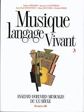Illustration de Musique, langage vivant : Analyse d'œuvres musicales - Vol. 3 : 20e siècle
