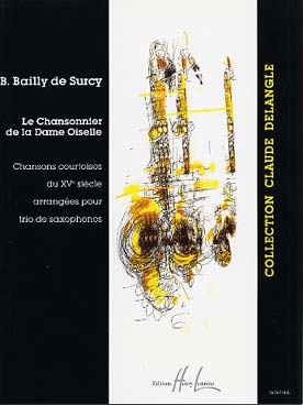 Illustration de Le Chansonnier de la Dame Oiselle :  chansons courtoises du 15e siècle arrangées pour trio de saxophones