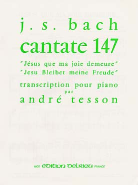 Illustration de Choral de la Cantate 147 "Jésus que ma joie demeure" - éd. Delrieu (tr. André Tesson)