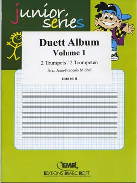 Illustration de DUETT ALBUM "Junior series" pour 2 trompettes ou 2 cornets (tr. Michel) - Vol. 1
