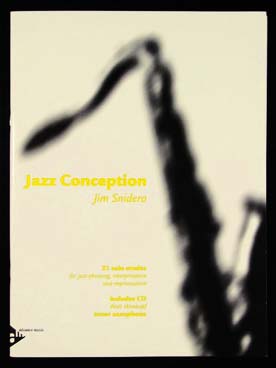 Illustration de Jazz conception : 21 études en solo pour le phrasé jazz, l'interprétation et l'improvisation - Saxophone ténor ou soprano