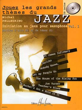 Illustration de Jouez les grands thèmes du jazz : initiation au jazz pour saxo alto/ténor avec CD play-along - Vol. 1 : St James Infirmary, Jericho, Nobody knows, Let my people go...