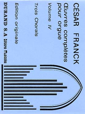 Illustration de Œuvres Complètes - Vol. 4 : 1er Choral en mi M, 2e choral en si m, 3e choral en la m