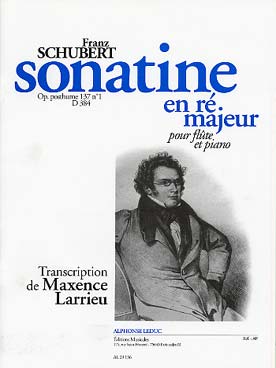 Illustration de Sonatine op. posth 137/1 D 384 en ré M pour violon et piano, tr. Larrieu pour flûte et piano