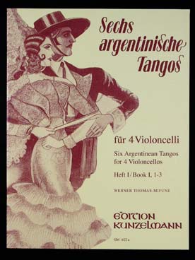 Illustration de 6 TANGOS ARGENTINS arrangés pour 4 violoncelles par W. Thomas-Mifune - Vol. 1