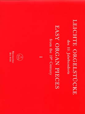 Illustration de PIECES FACILES POUR ORGUE DU 19e - Vol. 1 : Rinck, Fischer, Forchhammer, Höpner, Rheinberger, Schütze, Merkel, Kittel, Herzog, Töpfer, Hesse...