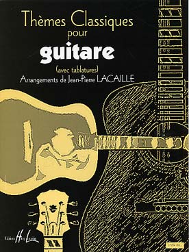 Illustration de THEMES CLASSIQUES pour la guitare avec tablature (arr. Lacaille)