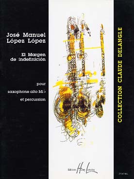 Illustration de El Margen de indefinicion pour saxophone et percussion