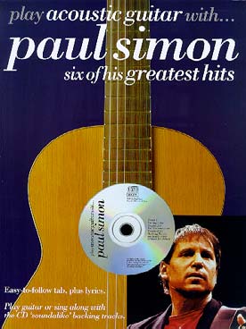 Illustration de Play acoustic guitar with Paul Simon : 6 chansons célèbres avec accompagnement guitare (solfège/Tab) + CD play-along