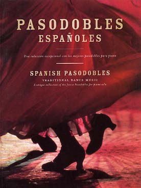 Illustration de PASODOBLES ESPAÑOLES : collection exceptionnelle des plus beaux pasodobles pour piano - Vol. 1