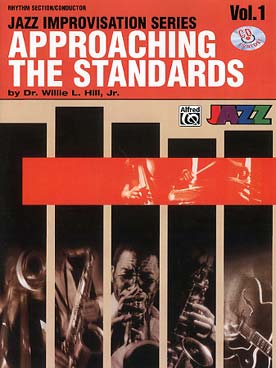 Illustration de APPROACHING THE STANDARDS, 8 standards jazz : thème, exemple d'improvisation, exercices, gammes et accords, avec CD - Vol. 1 section rythmique, conducteur