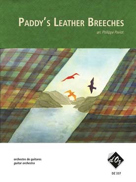 Illustration de Paddy's leather breeches, traditionnel écossais, tr. Paviot pour orchestre de guitares (guitares 1 à 4, guitare contrebasse, percussion)