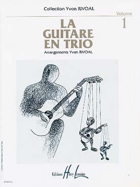 Illustration de La GUITARE EN TRIO (arrangements Rivoal) - Vol. 1