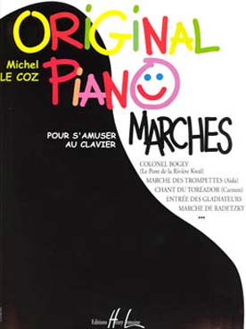 Illustration de ORIGINAL PIANO MARCHES (arr. Le Coz) : Le pont de la rivière Kwaï - Entrée des gladiateurs - Marche de Radetzky