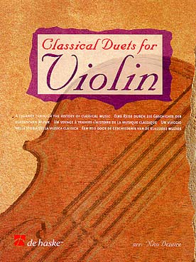 Illustration de CLASSICAL DUETS for violin, un voyage à travers l'histoire de la musique classique : 20 thèmes (arr. Dezaire)