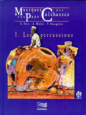 Illustration de Musique au pays des calebasses - vol. 1 : percussions