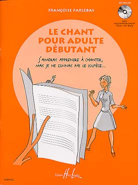 Illustration de Le Chant pour adulte débutant : j'aimerais apprendre à chanter mais je ne connais pas le solfège... avec CD d'accompagnement